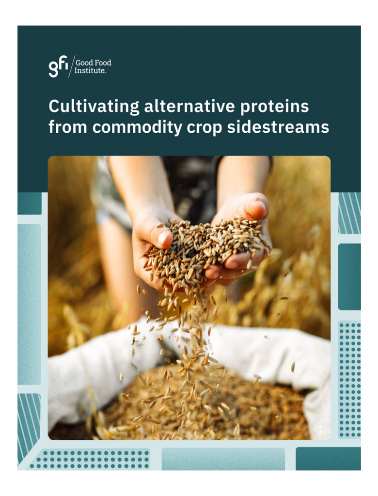 Cultivating alternative proteins from commodity crop sidestreams report cover